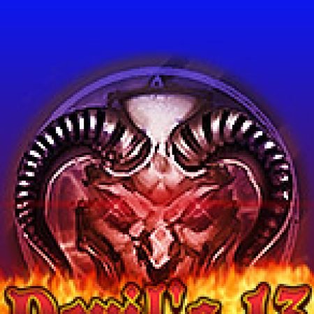 Hướng Dẫn Đăng Ký Đối Đầu Ác Ma – Devil’s 13 Slot: Bắt Đầu Hành Trình Giành Jackpot