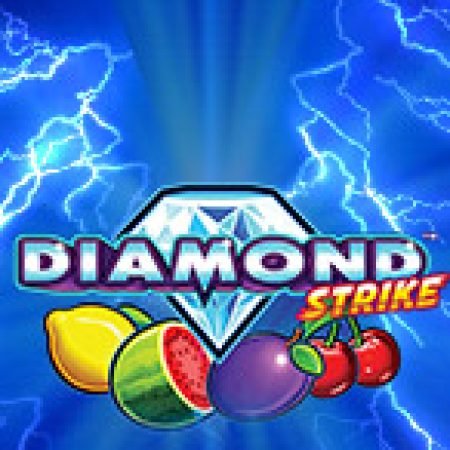 Trải Nghiệm Huyền Thoại Tại Thương Vụ Kim Cương – Diamond Strike Slot – Đăng Ký & Nhận Quà Khủng