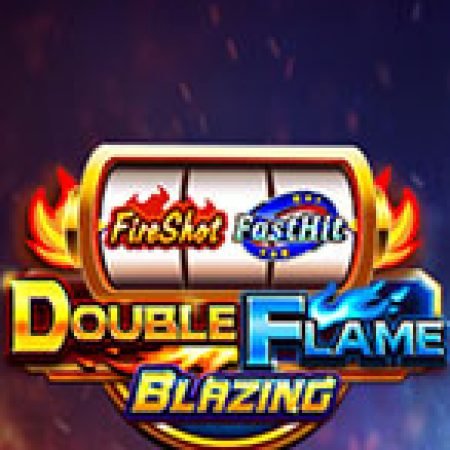 Giới Thiệu Double Flame Slot: Luật Chơi, Mẹo Thắng & Ưu Đãi Độc Quyền