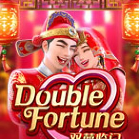 Giới Thiệu Song Hỷ Lâm Môn – Double Fortune Slot: Luật Chơi, Mẹo Thắng & Ưu Đãi Độc Quyền