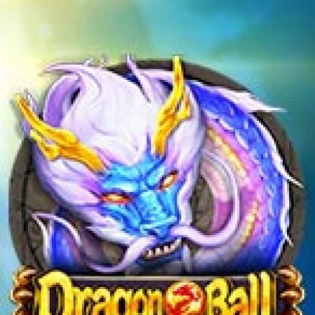 Dragon Ball Slot Online: Nơi Hội Tụ Của Các Siêu Phẩm Slot 2024