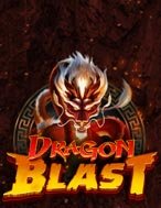 Dragon Blast Slot: Trò Chơi Slot Online Bạn Không Thể Bỏ Qua Trong 2024