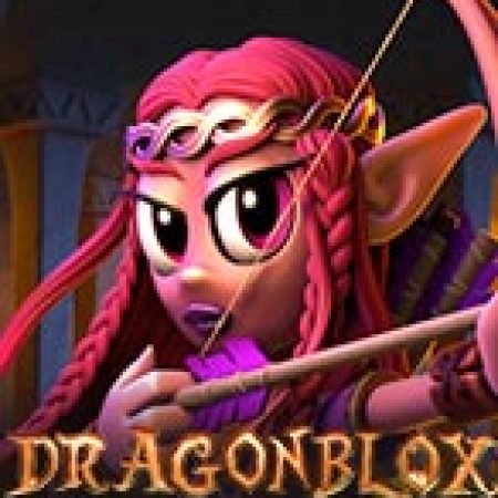 Dragon Blox Gigablox Slot – Kho Game Slot Online Uy Tín và Đa Dạng Nhất