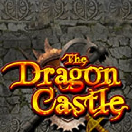 Trải Nghiệm Huyền Thoại Tại Dragon Castle Slot – Đăng Ký & Nhận Quà Khủng