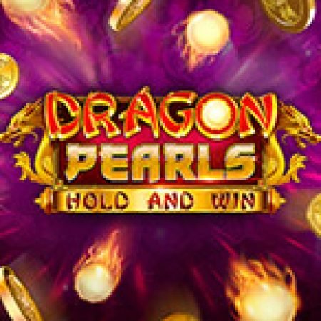 Dragon Pearls Slot: Trò Chơi Slot Online Bạn Không Thể Bỏ Qua Trong 2024