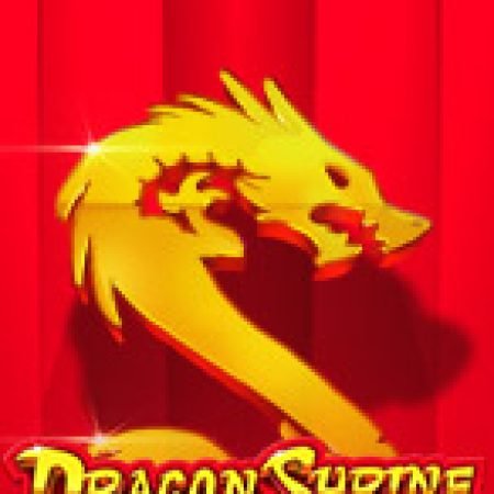 Trải Nghiệm Huyền Thoại Tại Dragon Shrine Slot – Đăng Ký & Nhận Quà Khủng