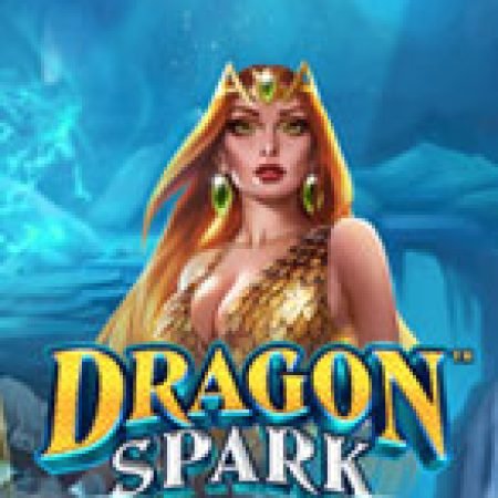 Tìm Hiểu Về Dragon Spark Slot: Cách Chơi, Tips & Tricks Để Thắng Lớn