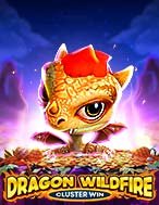 Trải Nghiệm Huyền Thoại Tại Dragon Wildfire: Cluster Win Slot – Đăng Ký & Nhận Quà Khủng