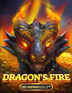 Trải Nghiệm Huyền Thoại Tại Rồng Lửa Infinireels – Dragon’s Fire Infinireels Slot – Đăng Ký & Nhận Quà Khủng