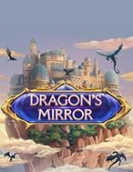 Khám Phá Gương Rồng – Dragon’s Mirror Slot: Trò Chơi Slot Trực Tuyến Hấp Dẫn Nhất 2024