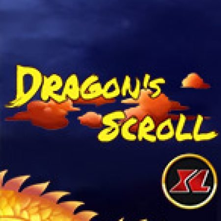 Trải Nghiệm Huyền Thoại Tại Dragon’s Scroll XL Slot – Đăng Ký & Nhận Quà Khủng