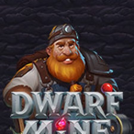 Khám Phá Dwarf Mine Slot: Trò Chơi Slot Trực Tuyến Hấp Dẫn Nhất 2024