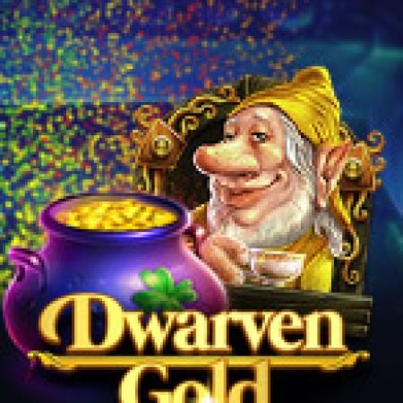 Hướng Dẫn Đăng Ký Kho Báu Người Lùn – Dwarven Gold Deluxe Slot: Bắt Đầu Hành Trình Giành Jackpot