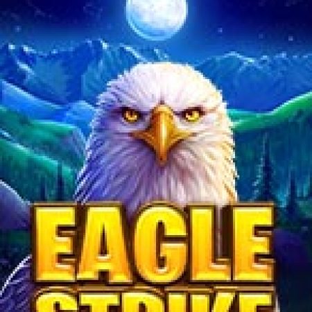 Trải Nghiệm Huyền Thoại Tại Eagle Strike Slot – Đăng Ký & Nhận Quà Khủng