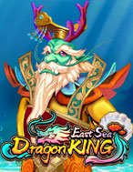 Long Vương Tái Thế – East Sea Dragon King Slot: Cổng Game Slot Đỉnh Cao – Đánh Bại Thách Thức, Rinh Quà Lớn