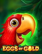 Khám Phá Eggs of Gold Slot: Trò Chơi Slot Trực Tuyến Hấp Dẫn Nhất 2024