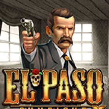 Trải Nghiệm Huyền Thoại Tại Đấu Súng – xNudge – El Paso Gunfight xNudge Slot – Đăng Ký & Nhận Quà Khủng