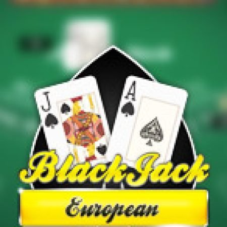 BlackJack MH: Châu Âu – European BlackJack MH Slot: Trò Chơi Slot Online Bạn Không Thể Bỏ Qua Trong 2024