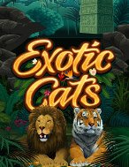 Chúa Sơn Lâm – Exotic Cats Slot: Trò Chơi Slot Online Bạn Không Thể Bỏ Qua Trong 2024