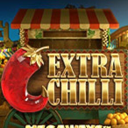 Khám Phá Ớt Cay Siêu Cấp – Extra Chilli Slot: Trò Chơi Slot Trực Tuyến Hấp Dẫn Nhất 2024