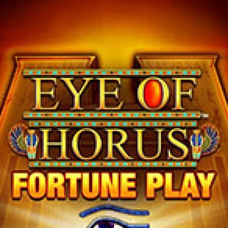 Trải Nghiệm Huyền Thoại Tại Eye of Horus Fortune Play Slot – Đăng Ký & Nhận Quà Khủng