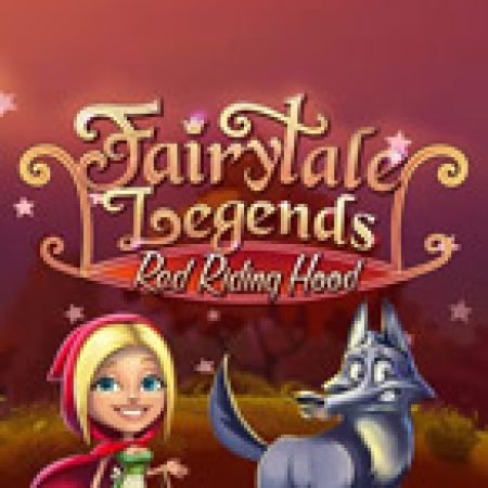 Cô Bé Quàng Khăn Đỏ – Fairytale Legends: Red Riding Hood Slot: Trò Chơi Slot Online Bạn Không Thể Bỏ Qua Trong 2024