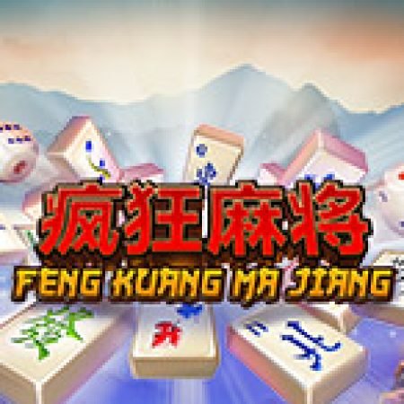 Hướng Dẫn Đăng Ký Feng Kuang Ma Jiang Slot: Bắt Đầu Hành Trình Giành Jackpot