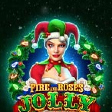 Fire and Roses Jolly Joker Slot: Cổng Game Slot Đỉnh Cao – Đánh Bại Thách Thức, Rinh Quà Lớn