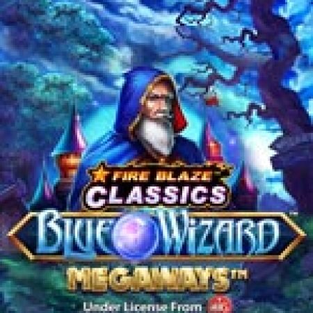 Khám Phá Fire Blaze: Blue Wizard Megaways Slot: Trò Chơi Slot Trực Tuyến Hấp Dẫn Nhất 2024