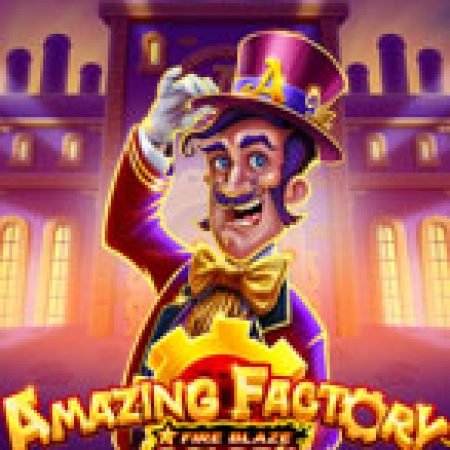 Hướng Dẫn Đăng Ký Fire Blaze Golden : Amazing Factory Slot: Bắt Đầu Hành Trình Giành Jackpot