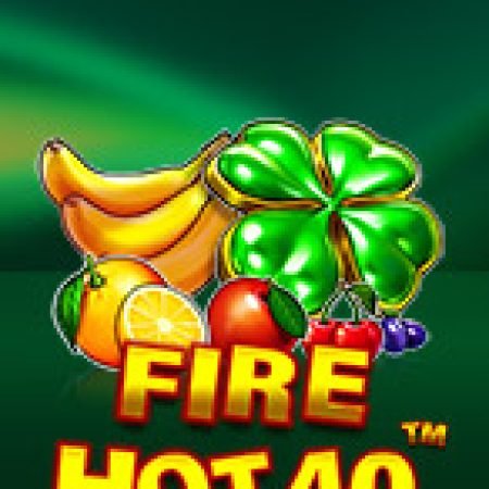 Lửa Cháy 40 – Fire Hot 40 Slot: Trò Chơi Slot Online Bạn Không Thể Bỏ Qua Trong 2024