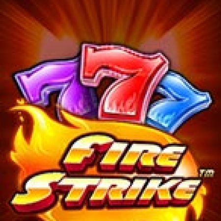 Hướng Dẫn Đăng Ký Vòng Quay Rực Cháy – Fire Strike Slot: Bắt Đầu Hành Trình Giành Jackpot