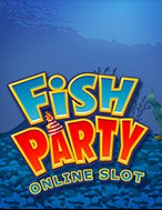 Hướng Dẫn Đăng Ký Tiệc Hải Sản – Fish Party Slot: Bắt Đầu Hành Trình Giành Jackpot