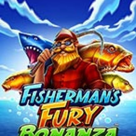 Khám Phá Fisherman’s Fury Bonanza Slot: Trò Chơi Slot Trực Tuyến Hấp Dẫn Nhất 2024