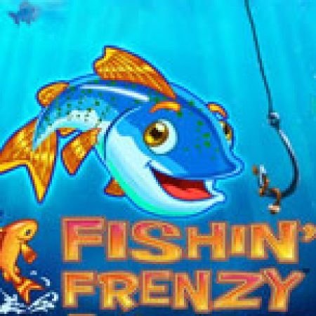 Khám Phá Fishin’ Frenzy Prize Lines Slot: Trò Chơi Slot Trực Tuyến Hấp Dẫn Nhất 2024