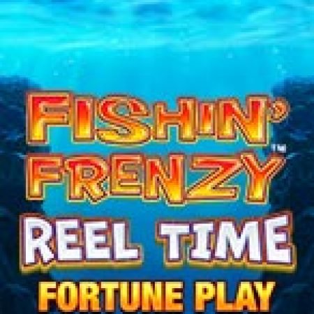 Giới Thiệu Fishin Frenzy Reel Time Fortune Play Slot: Luật Chơi, Mẹo Thắng & Ưu Đãi Độc Quyền