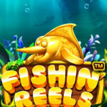 Săn Cá Đại Dương – Fishin’ Reels Slot: Trò Chơi Slot Online Bạn Không Thể Bỏ Qua Trong 2024