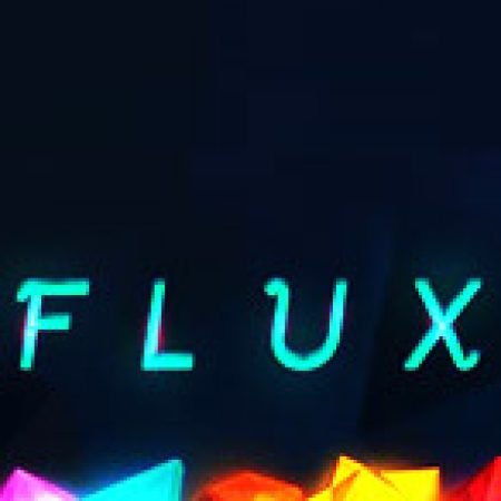 Flux Slot – Kho Game Slot Online Uy Tín và Đa Dạng Nhất