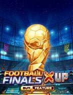 Chung Kết Trong Mơ X UP – Football Finals X UP Slot: Cổng Game Slot Đỉnh Cao – Đánh Bại Thách Thức, Rinh Quà Lớn