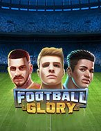 Trải Nghiệm Huyền Thoại Tại Football Glory Slot – Đăng Ký & Nhận Quà Khủng