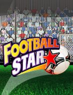 Siêu Bóng Đá – Football Star Slot – Kho Game Slot Online Uy Tín và Đa Dạng Nhất