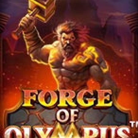 Thợ Cơ Khí Olympus – Forge of Olympus Slot – Kho Game Slot Online Uy Tín và Đa Dạng Nhất