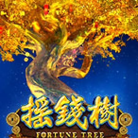 Khám Phá Fortune Tree Slot: Trò Chơi Slot Trực Tuyến Hấp Dẫn Nhất 2024