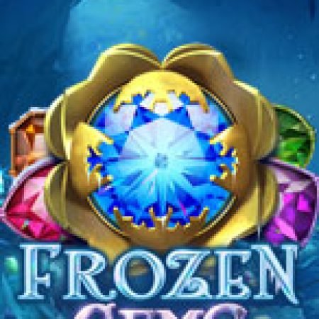 Frozen Gems Slot: Trò Chơi Slot Online Bạn Không Thể Bỏ Qua Trong 2024