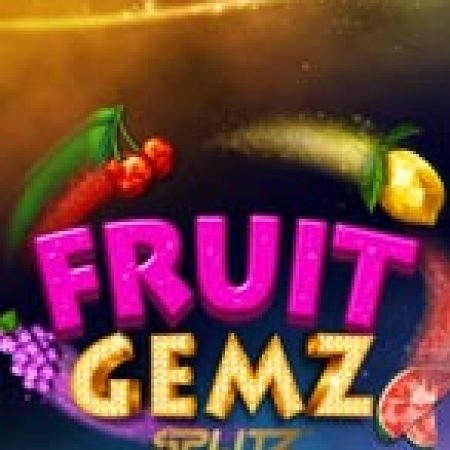 Fruit Gemz Splitz Slot: Cổng Game Slot Đỉnh Cao – Đánh Bại Thách Thức, Rinh Quà Lớn