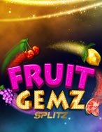 Fruit Gemz Splitz Slot: Cổng Game Slot Đỉnh Cao – Đánh Bại Thách Thức, Rinh Quà Lớn