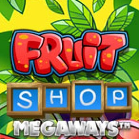 Hướng Dẫn Đăng Ký Tiệm Trái Cây Megaways – Fruit Shop Megaways Slot: Bắt Đầu Hành Trình Giành Jackpot