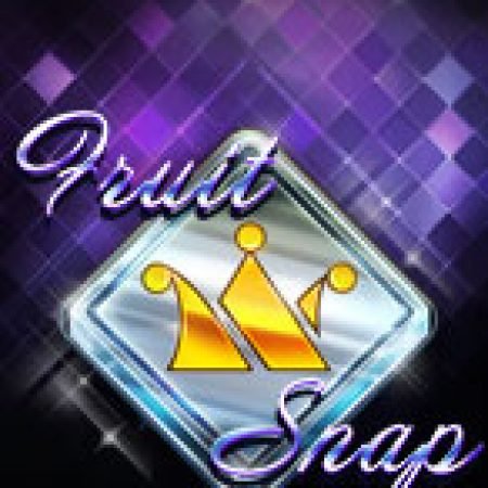 Tìm Hiểu Về Thiên Đường Trái Cây – Fruit Snap Slot: Cách Chơi, Tips & Tricks Để Thắng Lớn