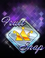 Tìm Hiểu Về Thiên Đường Trái Cây – Fruit Snap Slot: Cách Chơi, Tips & Tricks Để Thắng Lớn