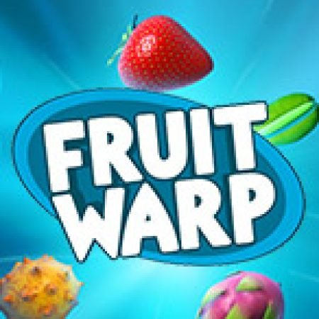 Trải Nghiệm Huyền Thoại Tại Fruit Warp Slot – Đăng Ký & Nhận Quà Khủng